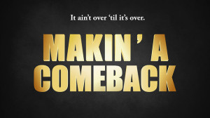Makin' a Comeback: Week 1 | Shawn Lovejoy