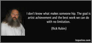More Rick Rubin Quotes