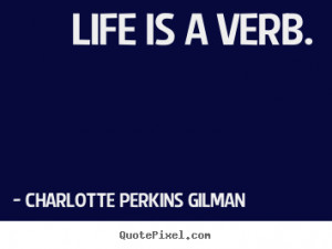 charlotte perkins gilman more life quotes success quotes love quotes ...
