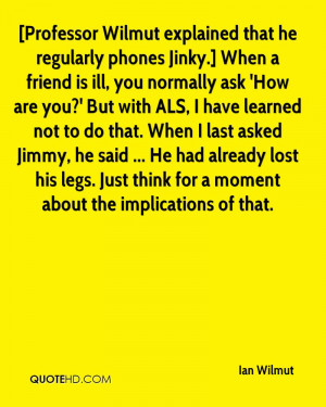 Professor Wilmut explained that he regularly phones Jinky.] When a ...