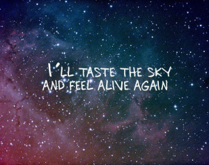 ... alive, and, feel, lyrics, quote, sky, starry night, taste, the, typogr