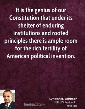 Lyndon B. Johnson - It is the genius of our Constitution that under ...