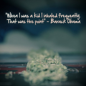 Barack Obama Weed Quote by AyrtonAlexis