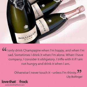 great quote about Champagne by Lily Bollinger www.lovethatfrock... # ...