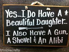 Have beautiful daughter gun shovel alibi sign funny wood father gift ...