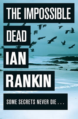 The Impossible Dead by Ian Rankin