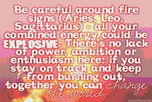 Fire signs. Leo Sagittarius Aries