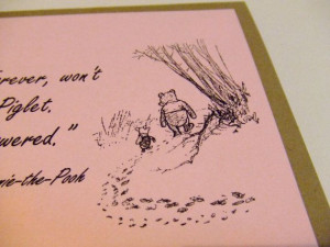 Absolutely ADORABLE!! Friends Forever Winnie the Pooh and Piglet Quote ...