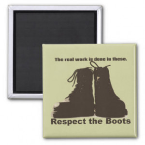 Respect the Boots: What REAL workers wear! 2 Inch Square Magnet