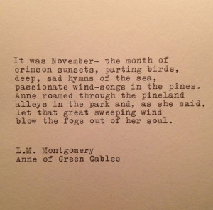 Mongomery Anne of Green Gables November Quote by farmnflea, $10 ...
