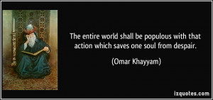 The entire world shall be populous with that action which saves one ...
