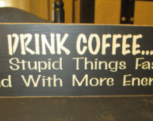 ... Wood Sign, Coffee Sign, Kitchen Sign, Rustic, Funny Sign, Hand Painted