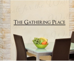 The Gathering Place Kitchen Decorative Wall Decal Quote