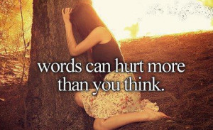 Words can hurt more than you think.