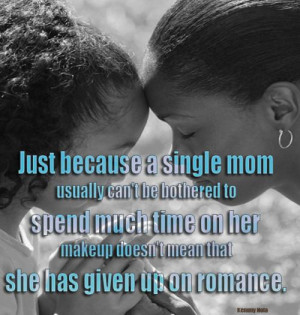 single-mom usually can't be bothered to spend much time on her ...