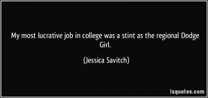 ... in college was a stint as the regional Dodge Girl. - Jessica Savitch
