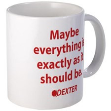 Dexter Quote Mug for