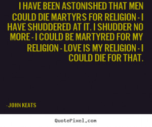 could die for that john keats more love quotes success quotes ...