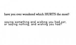 Have You Ever Wondered Which Hurts The Most?: Quote About Have You ...