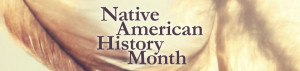 Native American History Month 2013