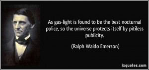 As gas-light is found to be the best nocturnal police, so the universe ...