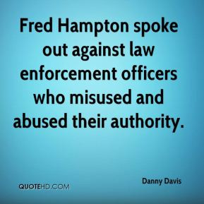 Fred Hampton spoke out against law enforcement officers who misused ...
