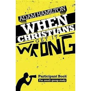Christians Get It Wrong by Adam Hamilton. Loved it. Favorite quote ...