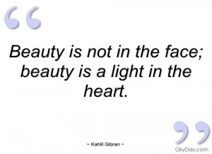 beauty is not in the face kahlil gibran