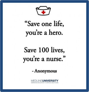 Save one life, you're a hero. Save 100 lives, you're a nurse ...