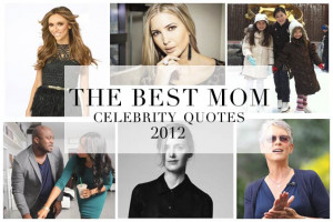 The Best Mom Celebrity Quotes