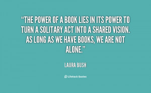 quote-Laura-Bush-the-power-of-a-book-lies-in-151669.png