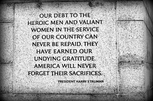 ... will never forget their sacrifices. – President Harry Struman