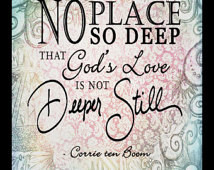 Deeper Still // Corrie ten Boom quote