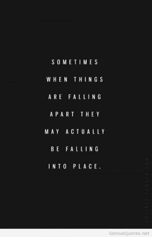 Falling apart into place quote new