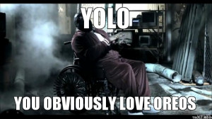 Yolo You Obviously Love Oreos