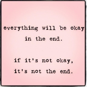 Something to remember, always have hope.. Just keep moving foward