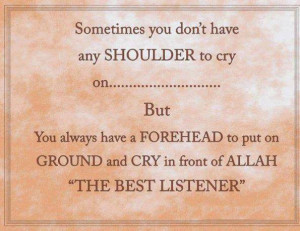Sometimes you don't have any shoulder to cry on...