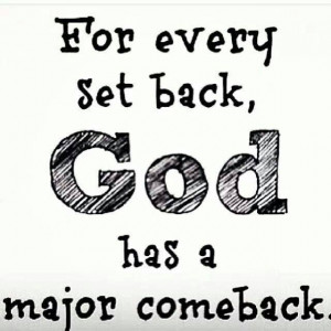 For every set back, God has a major comeback https://www.facebook.com ...
