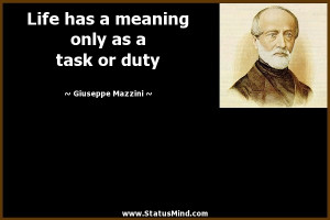 only as a task or duty Giuseppe Mazzini Quotes StatusMind