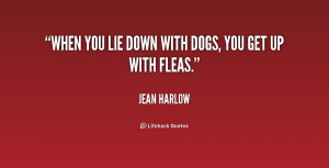 quote-Jean-Harlow-when-you-lie-down-with-dogs-you-229912.png