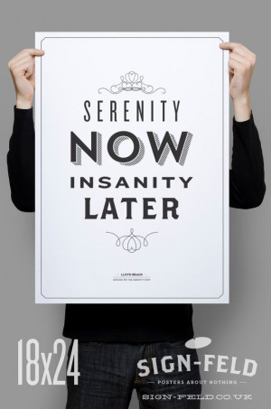 Serenity Now Poster 11x17