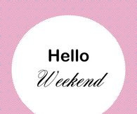 ... 07 51 hello weekend hello weekend quotes weekend quotes hello weekend