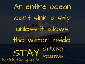 inspirational quotes_an entire ocean cannot sink a ship unless
