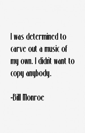 Bill Monroe Quotes & Sayings