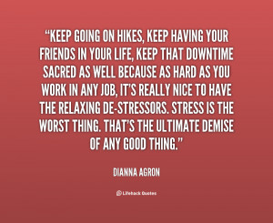 quote-Dianna-Agron-keep-going-on-hikes-keep-having-your-125718.png