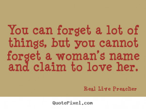 You can forget a lot of things, but you cannot forget a woman’s name ...