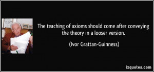 The teaching of axioms should come after conveying the theory in a ...