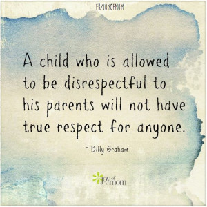 ... respect for anyone. ~ Billy Graham. For more inspiring quotes visit