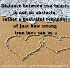 Distance between two hearts is not an obstacle rather a beautiful