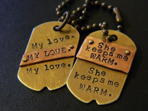 My Love She Keeps Me Warm Hand Metal Stamped Dog Tags and Ball Chain ...